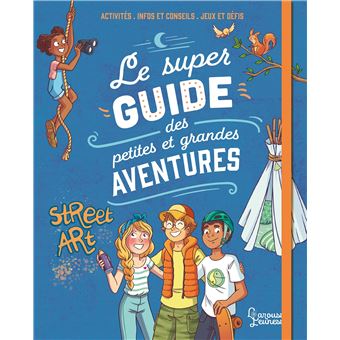 Le super guide des petites et grandes aventures