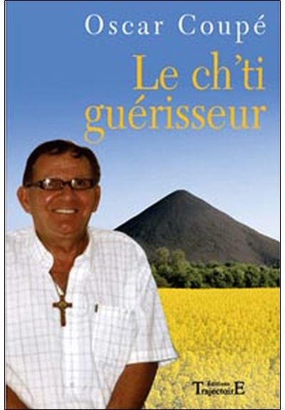 Ch'ti guérisseur - Oscar Coupe - broché