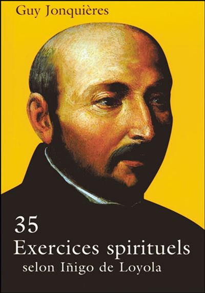 35 exercices spirituels selon inigo de loyola - G JONQUIERE - (donnée non spécifiée)
