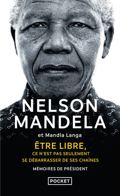 Etre libre, ce n'est pas seulement se débarrasser de ses chaînes - Nelson Mandela - Poche