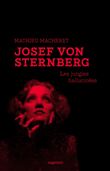 Josef von Sternberg - Les jungles hallucinées