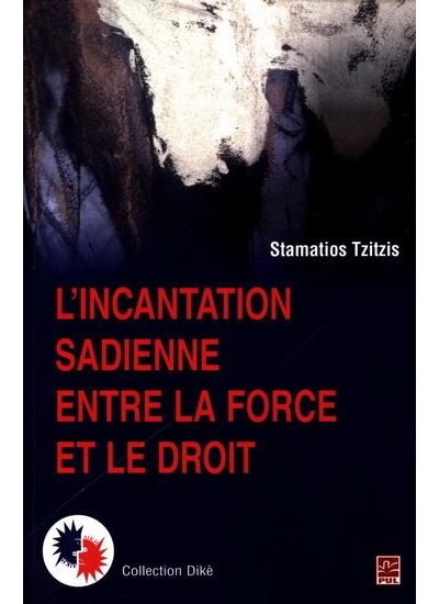 L'incantation sadienne entre la force et le droit