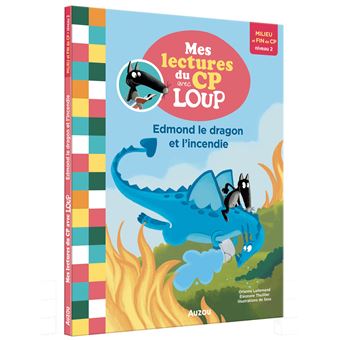 Mes lectures du cp avec loup - edmond le dragon et l'incendie