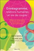 Ennéagramme, relations humaines et vie de couple - Mieux se comprendre l'un l'autre pour s'aimer et vivre pleinement