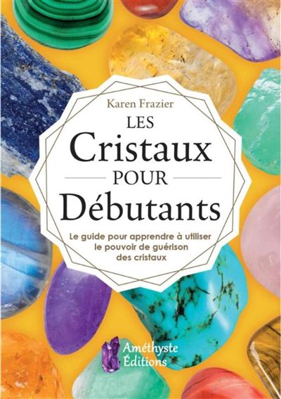 Les Cristaux pour Débutants - Hervé Solarczyk - broché