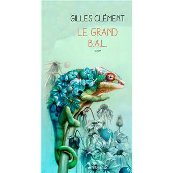 Le Grand B.A.L. - Broché - Gilles Clément - Achat Livre Ou Ebook | Fnac