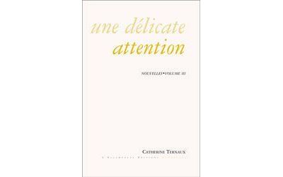 Une délicate attention - Catherine Ternaux - Escampette - broché - Nouvelles - Escampette
