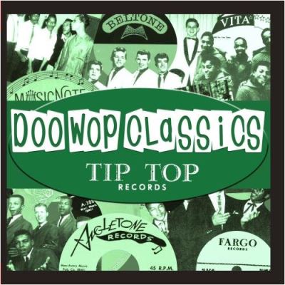 Doo wop classics vol 1/tip top records