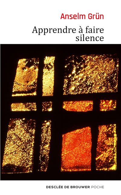 Apprendre à faire silence - Anselm Grün - Poche
