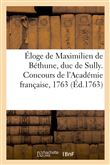 Éloge de Maximilien de Béthune, duc de Sully. Concours de l'Académie française, 1763