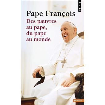Des pauvres au pape, du pape au monde