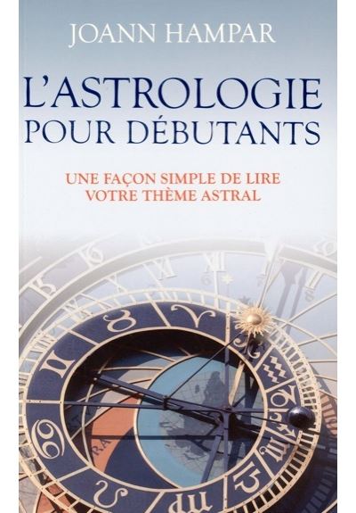 L'astrologie Pour Débutants - Une Façon Simple De Lire Votre Thème ...