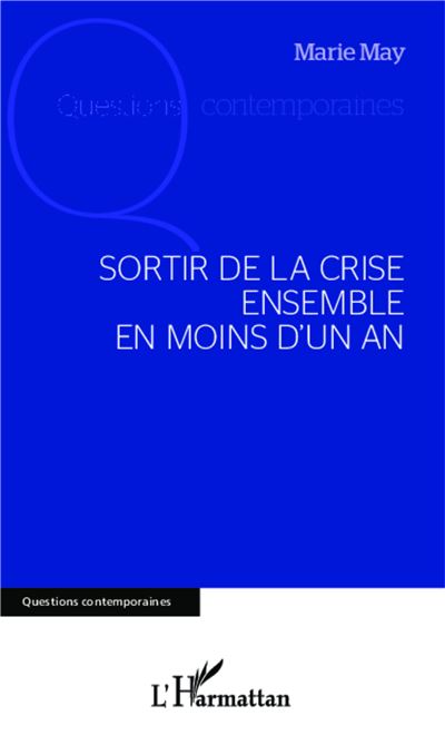 Sortir de la crise ensemble en moins d'un an