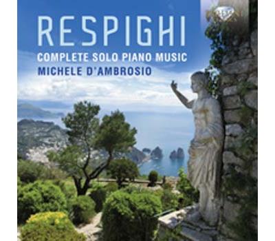 RESPIGHI:COMPLETE SOLO PIANO MUSIC/2CD