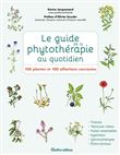 Le guide de la phytothérapie au quotidien