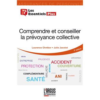 Comprendre Et Conseiller La Prevoyance Collective Broche Laurence Chrebor Julie Jacotot Achat Livre Fnac