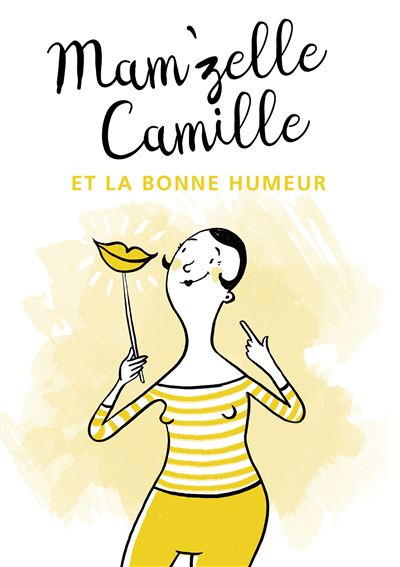 Mam'zelle Camille et la bonne humeur