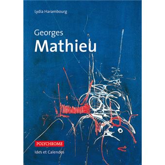 Georges Mathieu - broché - Lydia Harambourg - Achat Livre | fnac