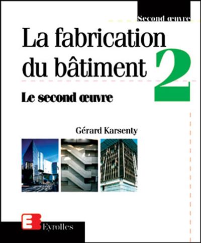 La fabrication du bâtiment