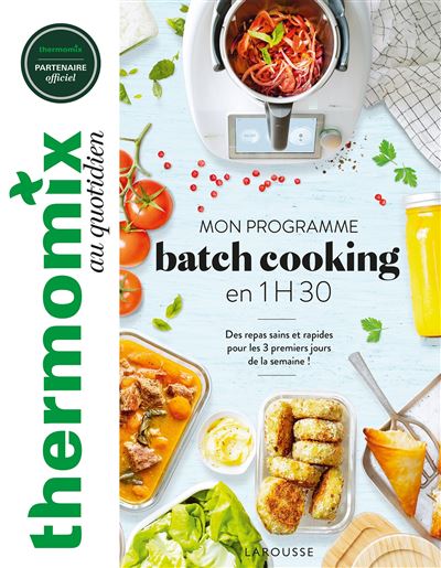 Thermomix Mon Programme Batch Cooking En 1h30 Des Repas Sains Et Rapides Pour Les Trois Premiers Jours De La Semaine Broche Berengere Abraham Achat Livre Fnac Thermomix Mon Programme Batch Cooking En 1h30 Des Repas Sains Et Rapides Pour Les Trois Premiers Jours De La Semaine Broche Berengere Abraham Achat Livre Fnac