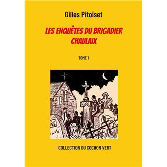 Les enquêtes du brigadier Chaulaix
