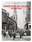 Le Nord Pas-de-Calais d'antan - Nouvelle édition