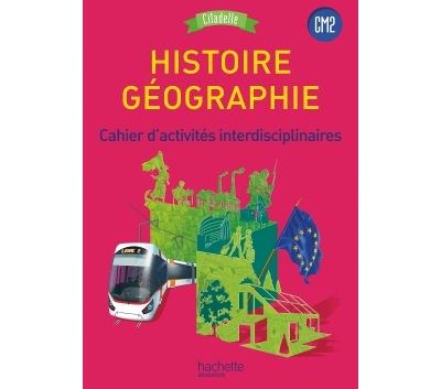 Histoire-Géographie CM2 - Collection Citadelle - Cahier d'activités élève