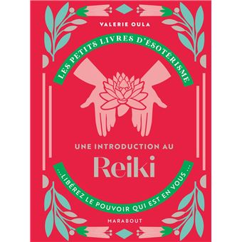 Les petits livres d'ésotérisme : Une introduction au Reiki