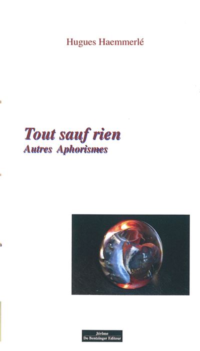 Tout sauf rien autres aphorismes