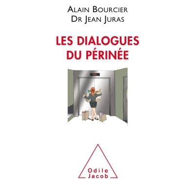 Les Dialogues du périnée - Jean Juras, Alain Bourcier (2016)