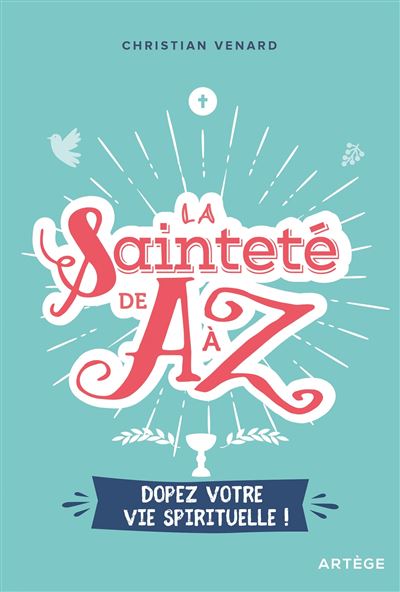 La saintete de a a z des modeles pour aujourd'hui