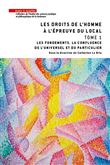 Les droits de l'homme à l'épreuve du local - Tome 1