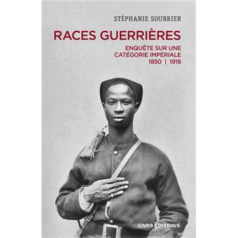 Races guerrières. Enquête sur une catégorie impériale 1850-1918