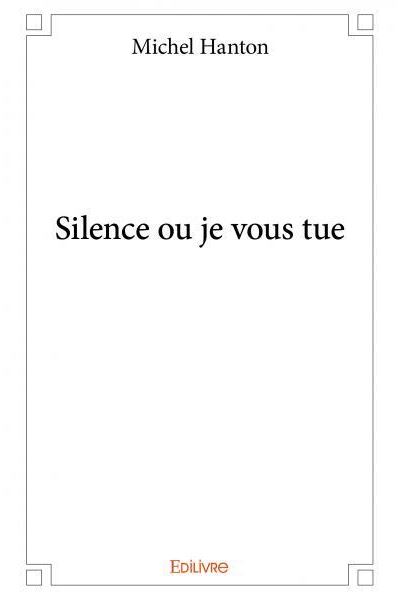 Silence ou je vous tue