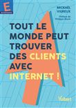 Tout le monde peut trouver des clients avec Internet !