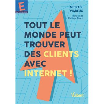 Tout le monde peut trouver des clients avec Internet !