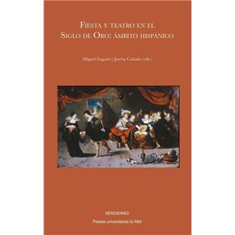 Fiesta y teatro en el siglo de oro: ámbito hispánico