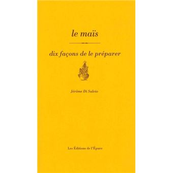 Le maïs, dix façons de le préparer