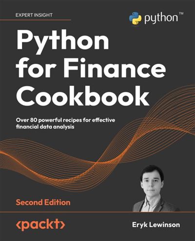 Python for Finance Cookbook Over 80 powerful recipes for effective ...