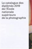 Catalogue des diplômés 2019 ENSP Arles