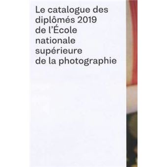 Catalogue des diplômés 2019 ENSP Arles