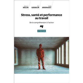 Stress, santé et performance au travail, 2e édition