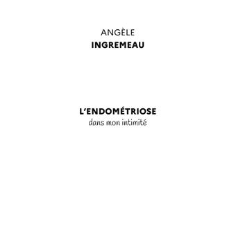 L'endométriose dans mon intimité.