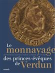 Le monnayage des princes-évêques de Verdun (Xe-XVIIe siècles) : une prestigieuse collection du musée de la Princerie