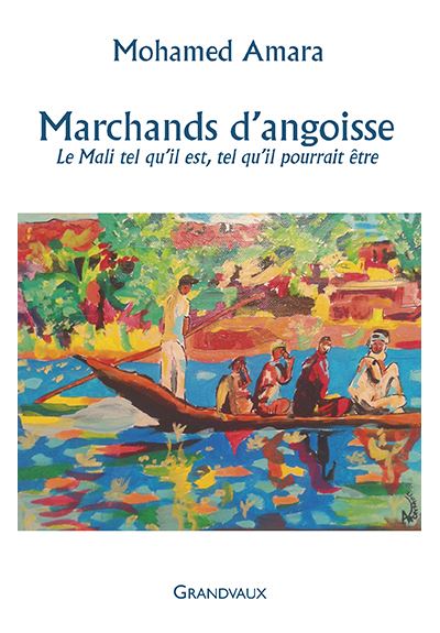 Marchands d'angoisse Le Mali tel qu'il est, tel qu'il devrait être