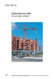 Chantiers en ville. un projet urbain
