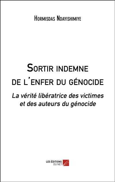 Sortir indemne de l'enfer du génocide