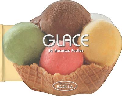 Glace : 50 recettes faciles - White Star Eds
