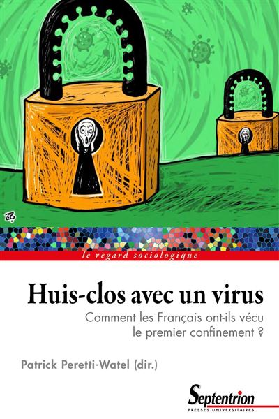Huis-clos avec un virus Comment les Français ont-ils vécu le premier confinement ? - Patrick Peretti-Watel - Presses Universitaires Du Septen-Trion - broché - Essai