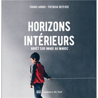 Horizons intérieurs, Arrêt sur image au Maroc